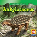 Ankylosaurus by Joanne Mattern